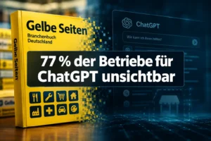 77 % der Betriebe für ChatGPT unsichtbar: Neue Gelbe-Seiten-Studie alarmiert KMU