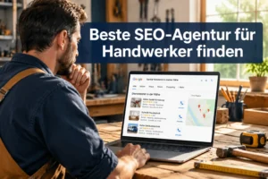 Beste SEO-Agentur für Handwerker finden: Kriterien, Vergleich und Warnsignale 2026